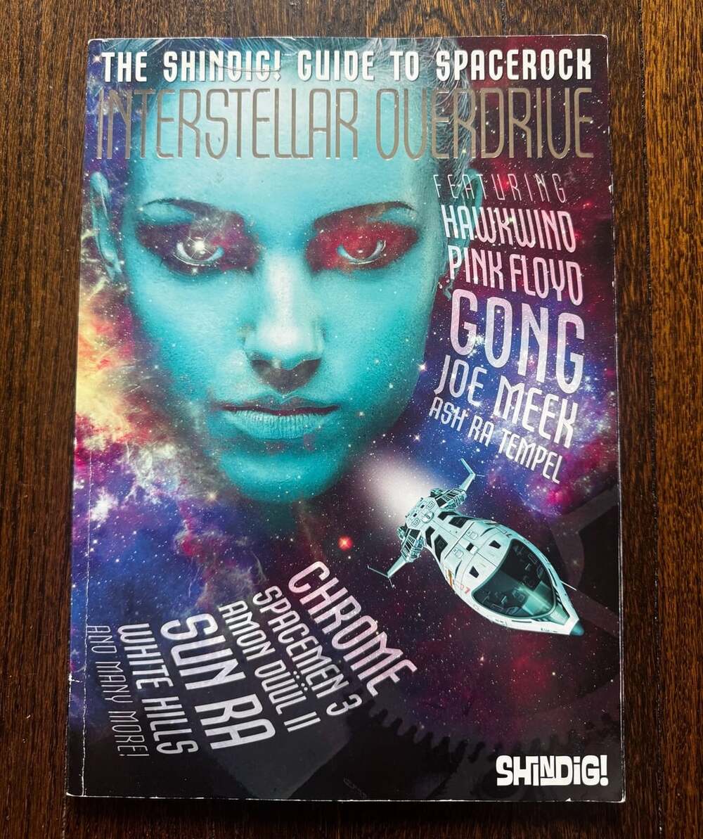 MAGAZINE Shindig! Guide To Spacerock: Interstellar Overdrive PSYCH ROCK PROG